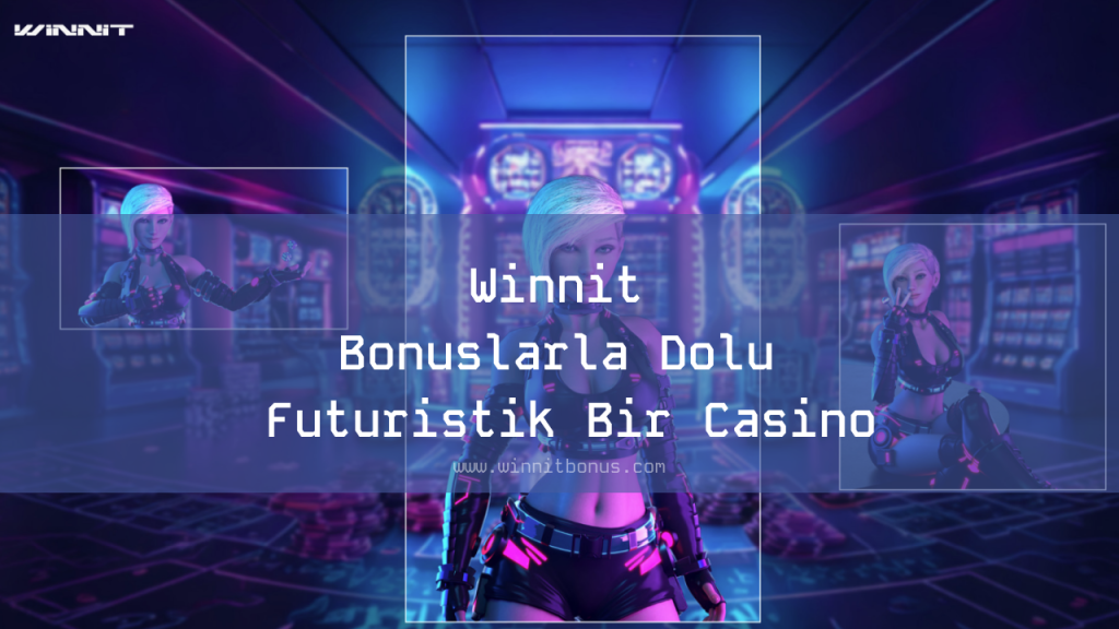 Winnit Bonuslarla Dolu Futuristik Bir Casino